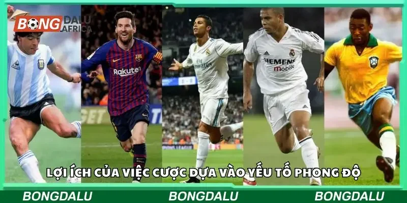 Cược dựa phong độ mang đến nhiều lợi ích