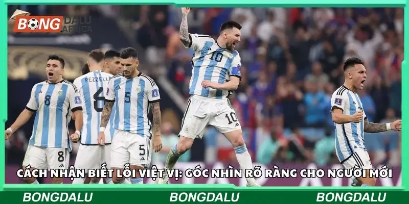 Cách nhận biết bẫy việt vị - góc nhìn rõ ràng cho người mới