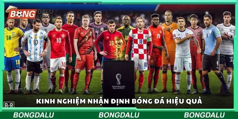 Kinh nghiệm nhận định về bóng đá hôm nay