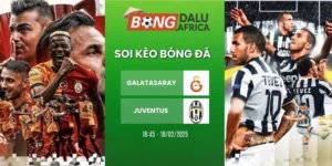 Tỷ Lệ Kèo Galatasaray Vs Juventus – Cup C1, 18/02/2026