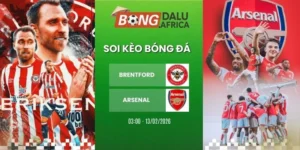 Soi Tỷ Lệ Kèo Nhà Cái Brentford Vs Arsenal – NHA, 13/02/2026